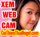 C&otilde;iThi&ecirc;nThaiAngel.com - Xem web cam từ A tới Z!
